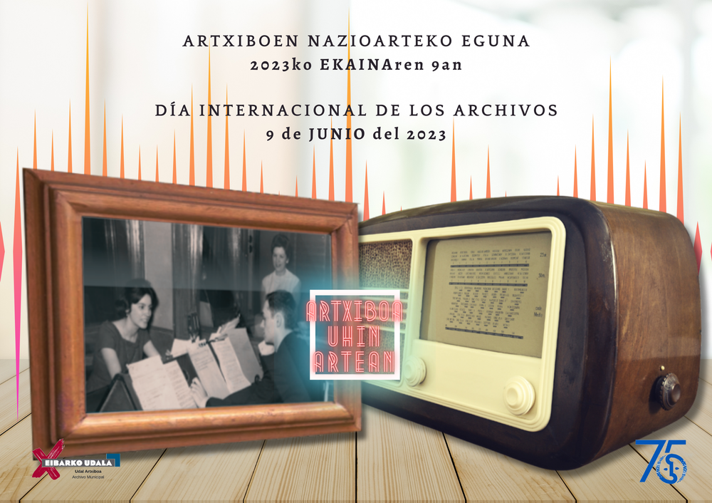 Día Internacional de los Archivos 2023: El Archivo Municipal de Eibar en las ondas. Conmemoración 70 años de Radio en Eibar Día Internacional de los Archivos 2023: El Archivo Municipal de Eibar en las ondas. Conmemoración 70 años de Radio en Eibar