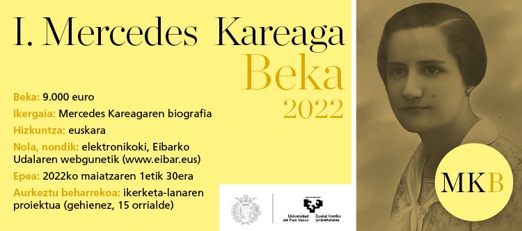 I. Mercedes Kareaga Beka: una beca cuyo objeto es promover, investigar y difundir proyectos de investigación histórica de especial interés para el municipio de Eibar.