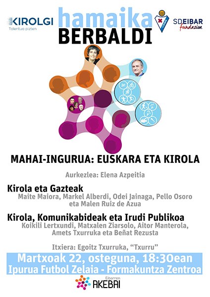 Bajo el título "Euskera y Deporte", el próximo jueves, 22 de marzo, se celebrará una mesa redonda en el marco de la iniciativa "Hamaika berbaldi"