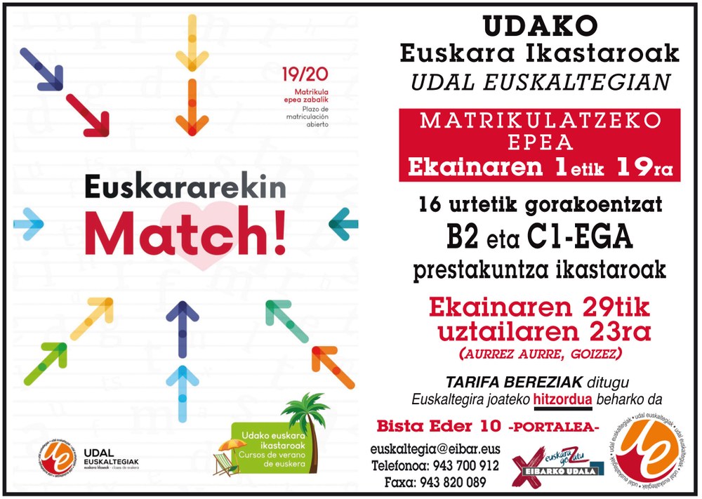 El plazo de matrícula para realizar el curso de verano en el Euskaltegi Municipal estará abierto del 1 al 19 de junio Cartel Euskaltegi Municipal.