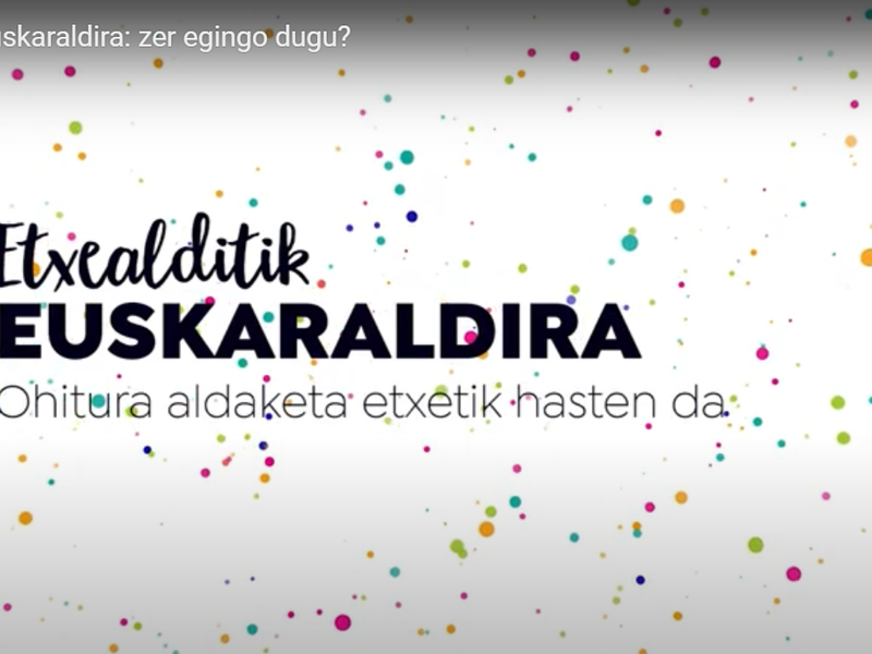Etxealditik Euskaraldira: ¿qué es? Descripción de la iniciativa Etxealditik Euskaraldira