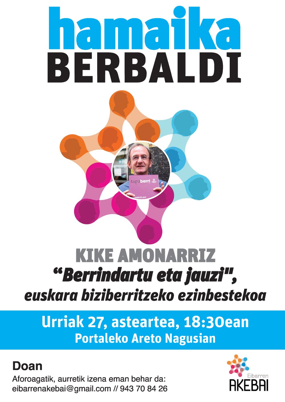 Hamaika berbaldi: “Berrindartu eta jauzi”, euskara biziberritzeko ezinbestekoa. Charla que ofrecerá Kike Amonarriz