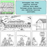 La pequeña ermita de San Juan de Untzaga fue derribada en 1900 para renovar la plaza de Untzaga y levantar la nueva Casa Consistorial