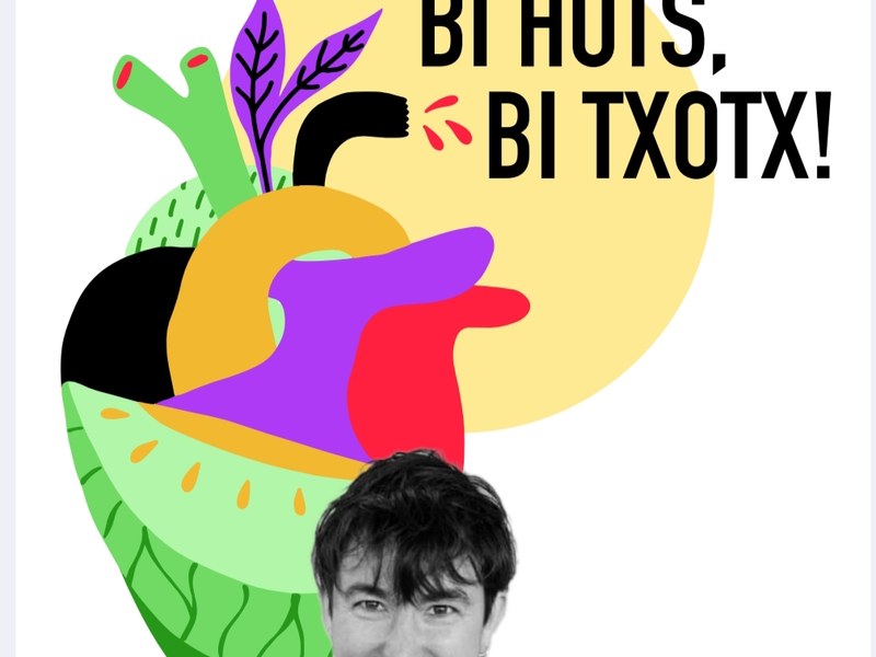 Bihotz, bi hots, bi txotx!