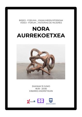 Vídeo Fórum - Mujeres Haciendo Historia: Nora Aurrekoetxea Etxebarria. 