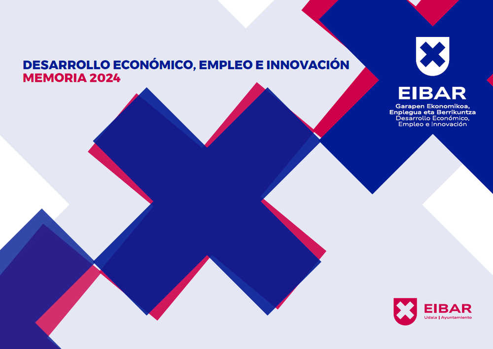 El Ayuntamiento de Eibar apuesta por el fomento del empleo y el desarrollo económico de la ciudad Portada de la memoria de Desarrollo Económico.