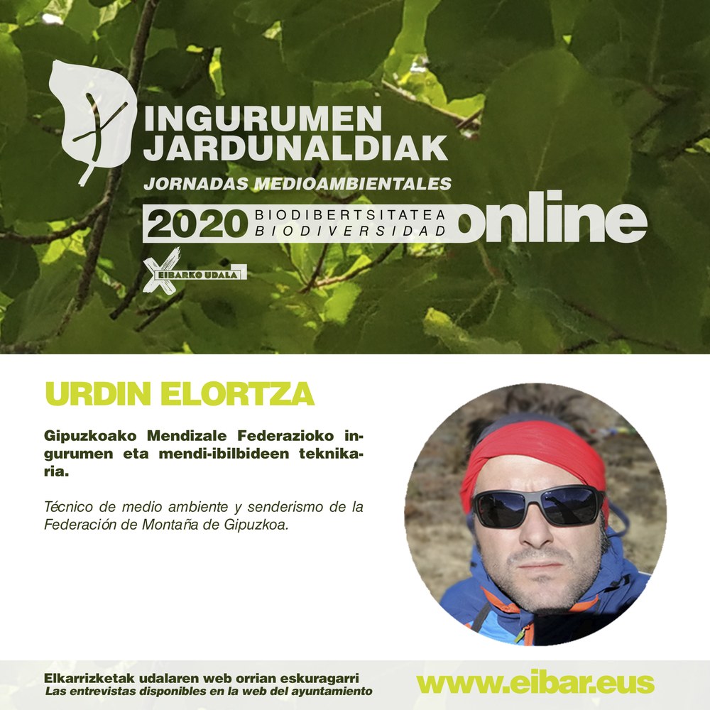 Ingurumen Jardunaldiak: "Gipuzkoako ibilbide homologatuen sarea", Urdin Elortzari egindako elkarrizketa Urdin Elortza, Gipuzkoako Mendizale Federazioko ingurumen eta mendi-ibilbideen teknikaria.