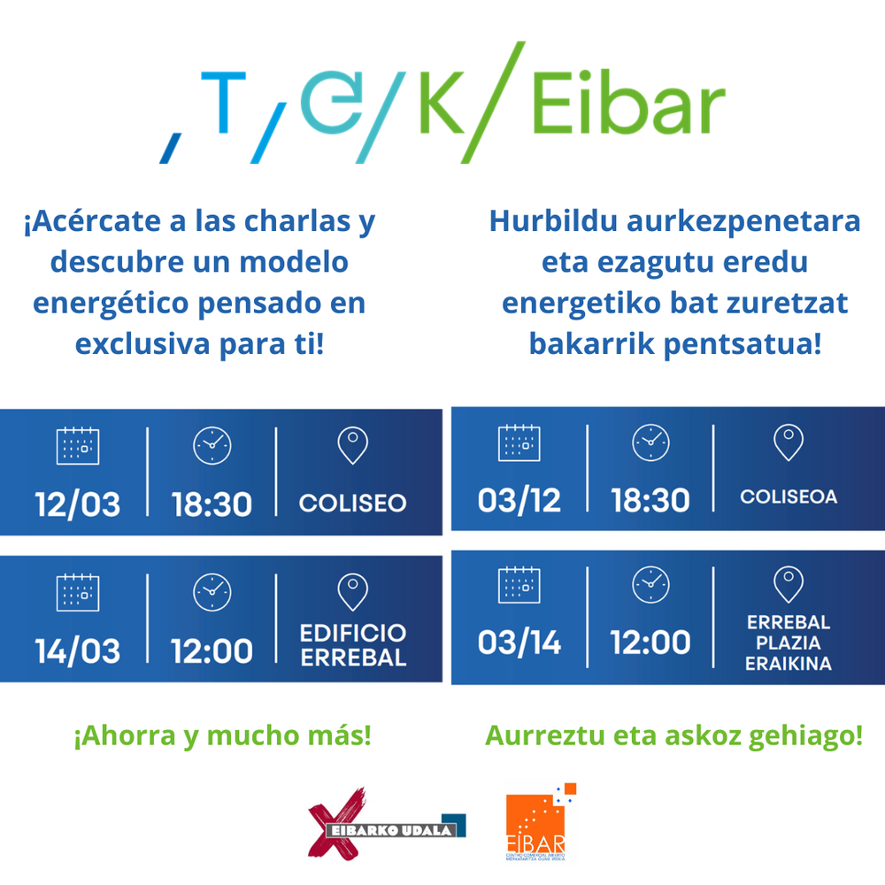 TEK Eibar: hitzaldi informatiboak martxoaren 12an (Coliseoan) eta 14an (Errebal Plazian) TEK Eibar: hitzaldi informatiboak martxoaren 12an (Coliseoan) eta 14an (Errebal Plazian).
