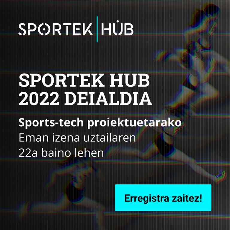 Sportek Hub-ek Sports-Tech proiektuak dituzten ekintzaile eta startupentzako lehenengo deialdia egin du.