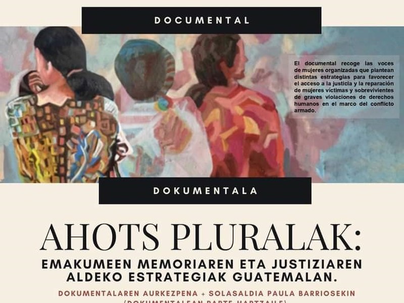 Ahots pluralak: Emakumeen memoriaren eta justiziaren aldeko estrategiak Guatemalan, dokumentala Lagun Artean