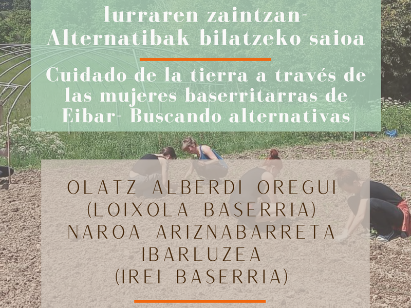 Artean- Ix Ikasgune Feminista: Eibarko emakumeak lurraren zaintzan- Alternatibak bilatzeko saioa Artean- Ix Ikasgune Feminista: Eibarko emakumeak lurraren zaintzan- Alternatibak bilatzeko saioa