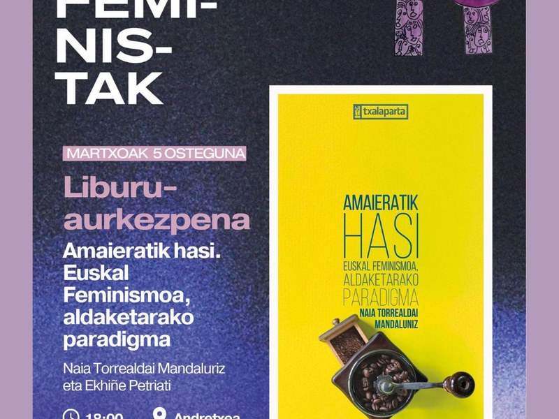 Liburu-aurkezpena: Amaieratik hasi. Euskal Feminismoa, aldaketarako paradigma