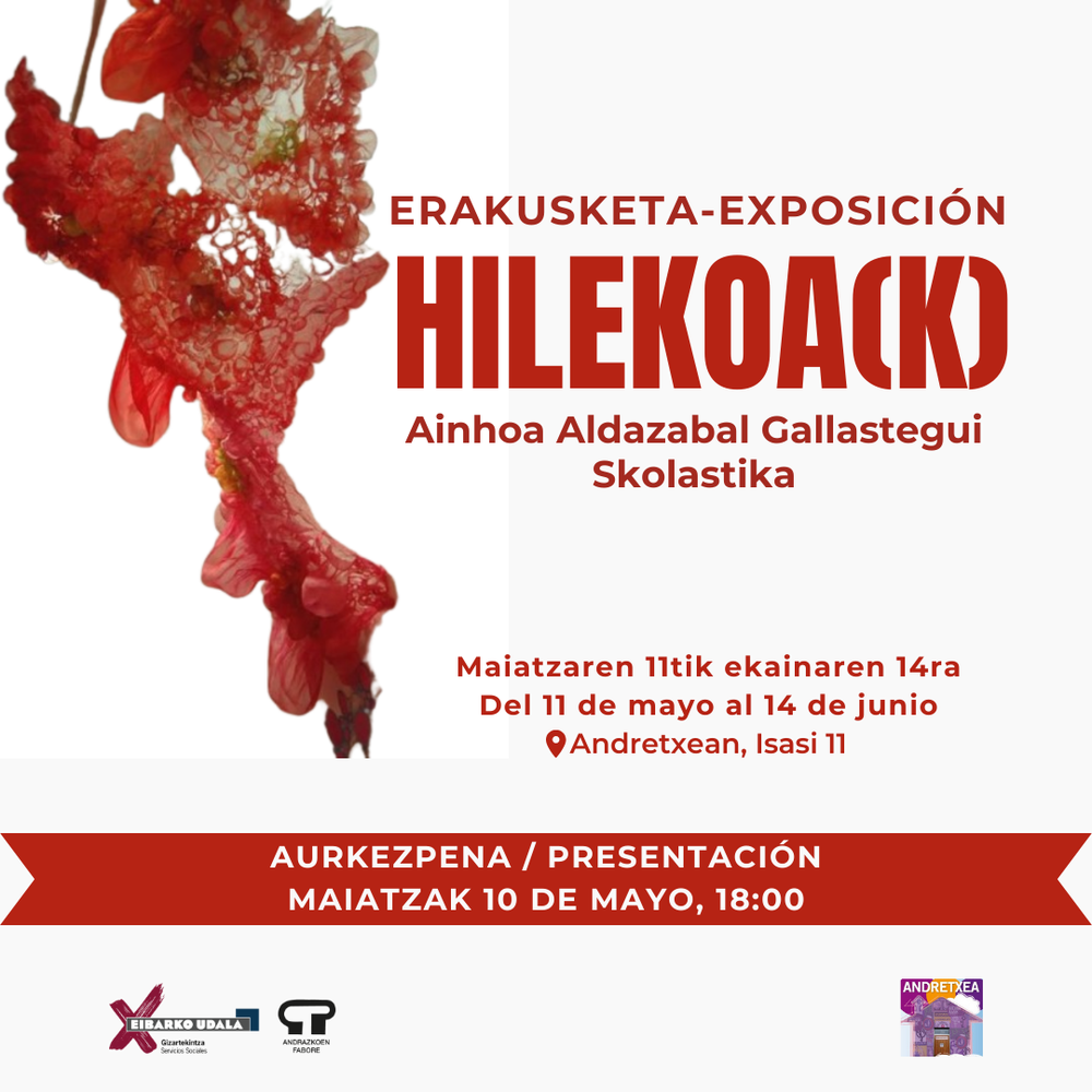 Ainhoa Aldazabal Gallastegui eibartarrak HILEKOA(K) erakusketa aurkeztuko du ostiral honetan, maiatzaren 10ean, Andretxean Hilekoa(k) erakusketaren aurkezpena