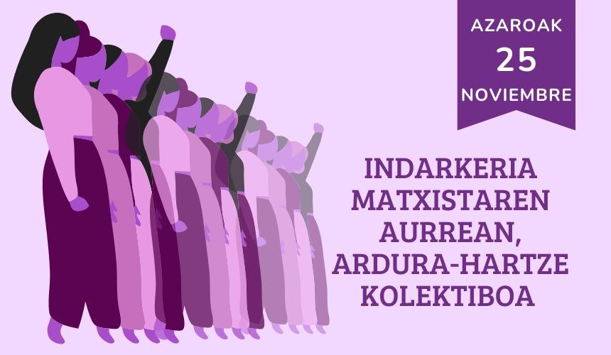 Azaroaren 25eko Indarkeria Matxista Desagerrarazteko Nazioarteko Egunaren programazioa prest
