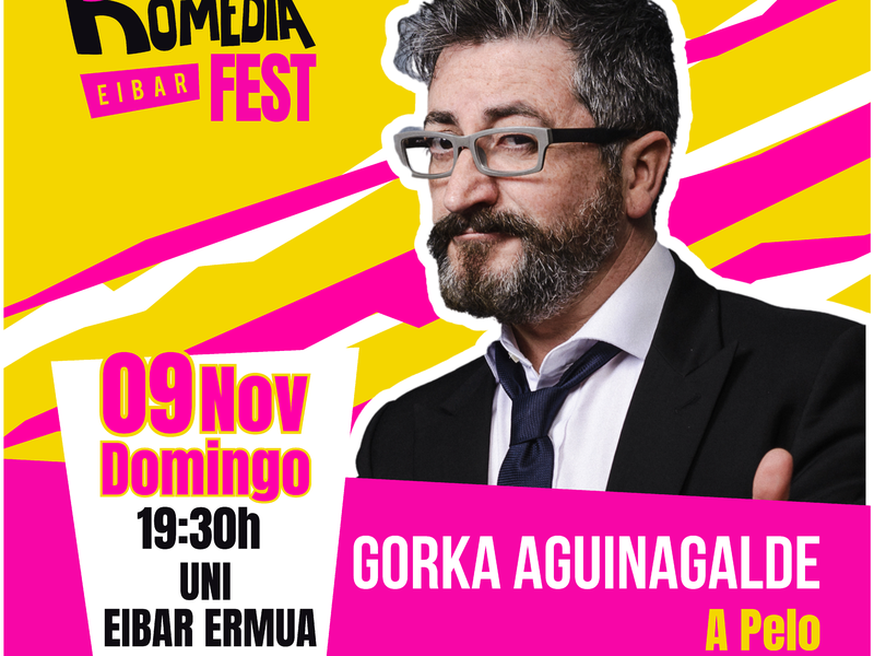 KOMEDIA Fest 2025 - Gorka Aguinagalde " A pelo" Komedia Fest 2025, Gorka Aguinagalde "A pelo"
