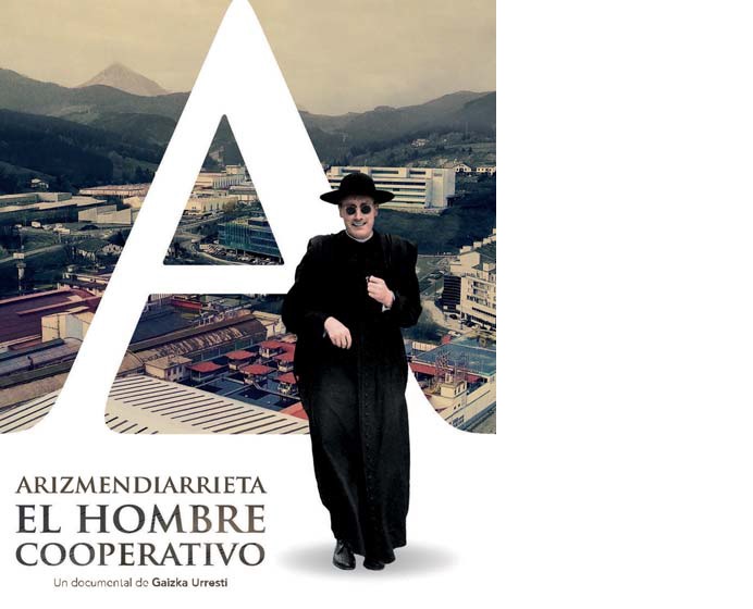 Arizmendiarrieta, el hombre cooperativo 