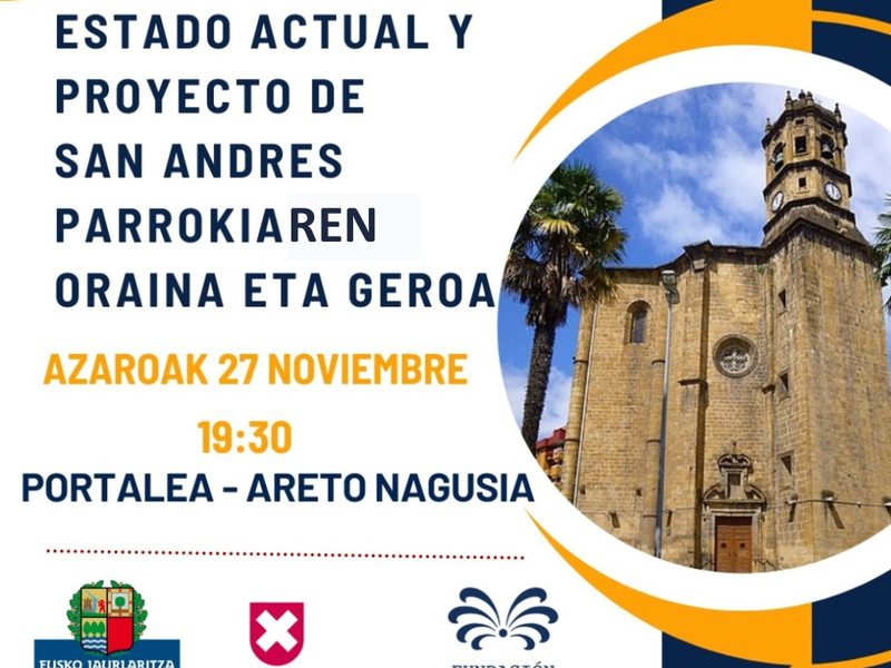 Asteazken honetan, 19:30ean, San Andres Parrokiaren egoeraren inguruko hitzaldi bat egingo da Portaleko areto nagusian