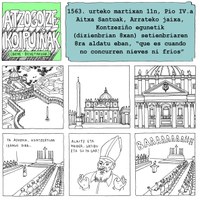 Azpilikuetatarren "Atzo goizeko ipuiñak": 1563. urteko martxoaren 11n, Pio IV.a Aita Santuak, Arrateko jaia, Kontzezio egunetik (abenduan 8an) irailaren  8ra aldatu zuenekoa 