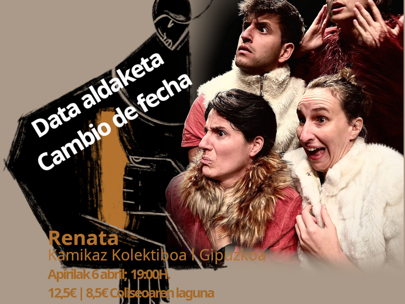 Renata antzezlana dataz aldatuta