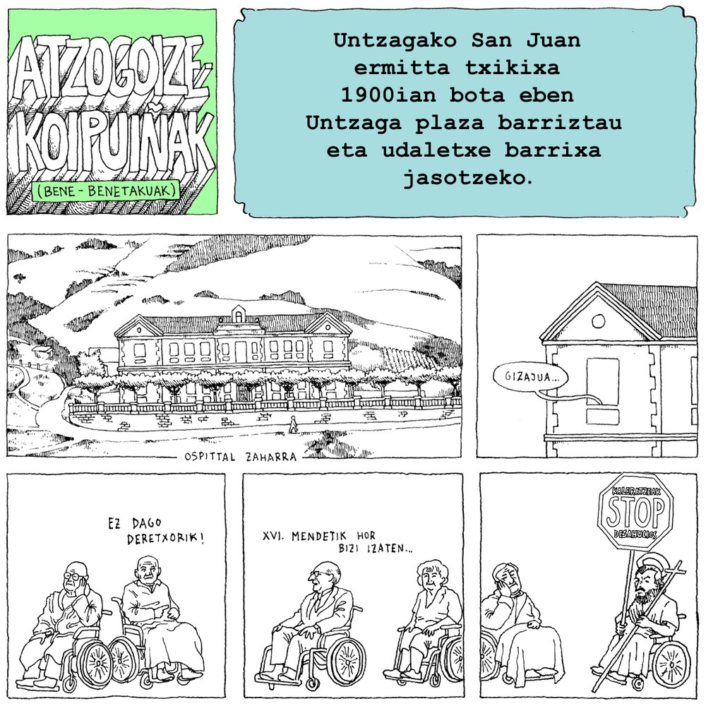 Untzagako San Juan ermita txikia 1900ean bota zuten Untzaga plaza berritu eta udaletxe berria jasotzeko. "Atzo goizeko ipuinak", Jose Antonio eta Martin Azpilikueta